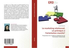 Buchcover von Le marketing relationnel, un prérequis à l’orientation marché?