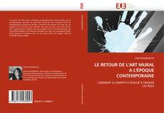 Buchcover von LE RETOUR DE L'ART MURAL A L'ÉPOQUE CONTEMPORAINE