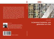 Bookcover of La jeunesse iranienne, une génération en crise