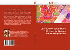 Bookcover of Construction et validation de règles de décision clinique en pédiatrie