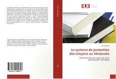 Bookcover of Le systema de protection des citoyens au Vénézuéla