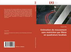 Portada del libro de Estimation de mouvement sans restriction par filtres en quadrature localisés