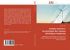 Bookcover of Analyse technico-économique des réseaux électriques modernes