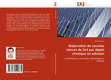 Capa do livro de Elaboration de couches minces de ZnS par dépôt chimique en solution 