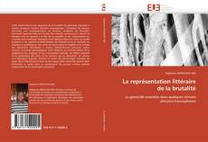 Bookcover of La représentation littéraire de la brutalité