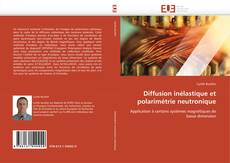 Diffusion inélastique et polarimétrie neutronique kitap kapağı