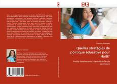Copertina di Quelles stratégies de politique éducative pour Haïti?