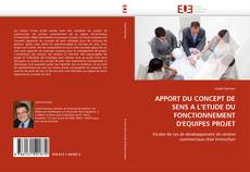 APPORT DU CONCEPT DE SENS A L''ETUDE DU FONCTIONNEMENT D''EQUIPES PROJET的封面