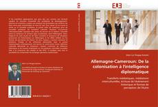 Capa do livro de Allemagne-Cameroun: De la colonisation à l''intelligence diplomatique 