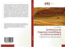 Synthétiseurs de fréquences monolithiques sur silicium en bande K kitap kapağı