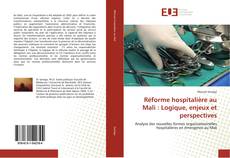 Capa do livro de Réforme hospitalière au Mali : Logique, enjeux et perspectives 