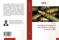 Bookcover of Stratégies de résolution des conflits en Afrique: le cas de la RDC