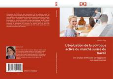 L''évaluation de la politique active du marché suisse du travail kitap kapağı