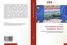 Portada del libro de Les systèmes fiscaux européens, Tome 2