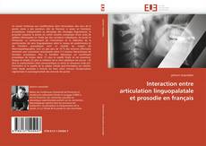 Portada del libro de Interaction entre articulation linguopalatale et prosodie en français