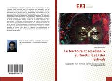 Capa do livro de Le territoire et ses réseaux culturels; le cas des festivals 