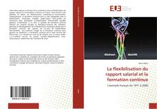 Bookcover of La flexibilisation du rapport salarial et la formation continue