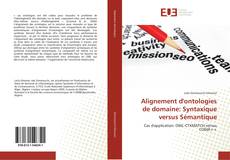 Bookcover of Alignement d'ontologies de domaine: Syntaxique versus Sémantique