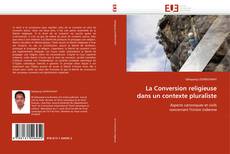 La Conversion religieuse dans un contexte pluraliste的封面