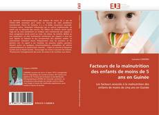 Couverture de Facteurs de la malnutrition des enfants de moins de 5 ans en Guinée