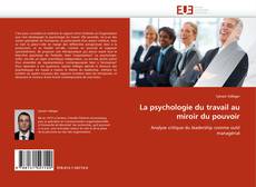 Bookcover of La psychologie du travail au miroir du pouvoir