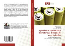 Buchcover von Synthèse et optimisation de matériaux d’électrode pour batteries:
