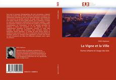 Bookcover of La Vigne et la Ville