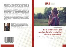 Rôle controversé des médias dans la résolution des conflits en RDC kitap kapağı
