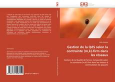 Обложка Gestion de la QdS selon la contrainte (m,k)-firm dans les réseaux