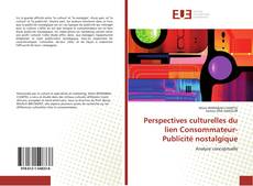 Perspectives culturelles du lien Consommateur-Publicité nostalgique kitap kapağı