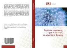 Обложка Écritures soignantes: agirs et discours en situations de soins