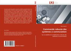 Portada del libro de Commande robuste des systèmes à commutation