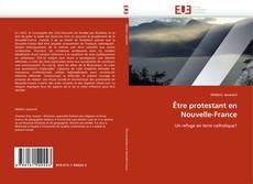 Bookcover of Être protestant en Nouvelle-France
