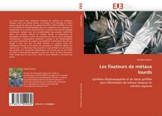 Portada del libro de Les fixateurs de métaux lourds