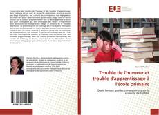 Trouble de l'humeur et trouble d'apprentissage à l'école primaire的封面