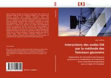 Bookcover of Interactions des ondes EM par la méthode des faisceaux gaussiens