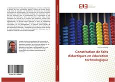 Portada del libro de Constitution de faits didactiques en éducation technologique