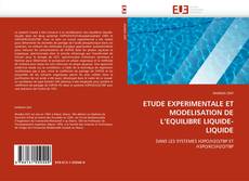 Обложка ETUDE EXPERIMENTALE ET MODELISATION DE L'EQUILIBRE LIQUIDE-LIQUIDE