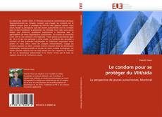 Portada del libro de Le condom pour se protéger du VIH/sida