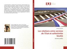 Les relations entre services de l’Etat et collectivités locales kitap kapağı