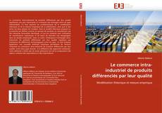 Portada del libro de Le commerce intra-industriel de produits différenciés par leur qualité