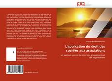 Bookcover of L'application du droit des sociétés aux associations