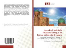 Portada del libro de Le cadre fiscal de la finance islamique en France et Grande Bretagne