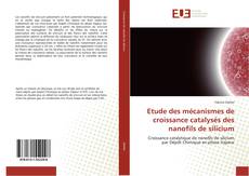 Capa do livro de Etude des mécanismes de croissance catalysés des nanofils de silicium 
