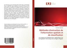 Méthodes d'extraction de l'information spatiale et de classification的封面