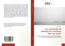 Portada del libro de Les contraintes de sélection de l’auxiliaire "être" ou "avoir"