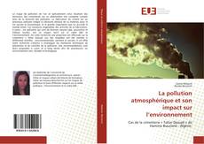 Bookcover of La pollution atmosphérique et son impact sur l’environnement