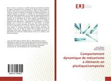 Comportement dynamique de mécanisme à éléments en plastique/composite kitap kapağı