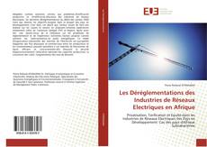 Les Déréglementations des Industries de Réseaux Electriques en Afrique kitap kapağı