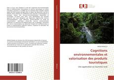 Capa do livro de Cognitions environnementales et valorisation des produits touristiques 